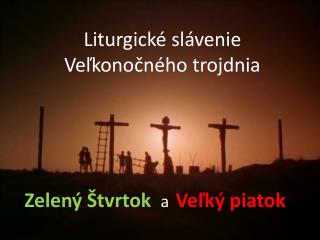 Liturgické slávenie Veľkonočného trojdnia