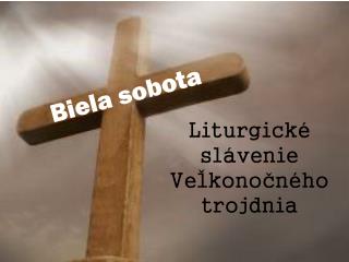 Liturgické slávenie Veľkonočného trojdnia