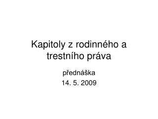 Kapitoly z rodinného a trestního práva