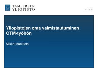 Yliopistojen oma valmistautuminen OTM-työhön