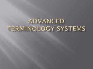Advanced terminology systems
