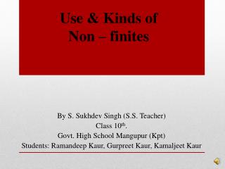 Use &amp; Kinds of Non – finites