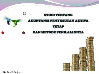 S TUDI TENTANG AKUNTANSI PENYUSUTAN AKTIVA TETAP DAN METODE PENILAIANNYA