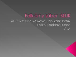 Folklórny súbor -SĽUK