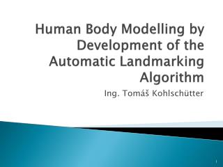 Human Body Modelling by Development of the Automatic Landmarking Algorithm