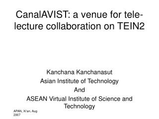CanalAVIST: a venue for tele- lecture collaboration on TEIN2
