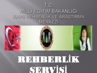 T.C. MİLLİ EĞİTİM BAKANLIĞI KARS REHBERLİK VE ARAŞTIRMA MERKEZİ