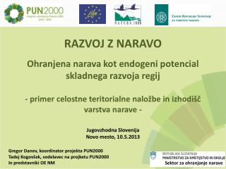 Gregor Danev, koordinator projekta PUN2000 Tadej Kogovšek, sodelavec na projketu PUN2000