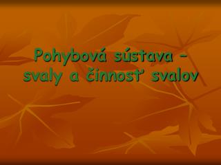 Pohybová sústava – svaly a činnosť svalov