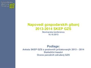 Napovedi gospodarskih gibanj 2013-2014 SKEP GZS Novinarska konferenca 16.10.2013
