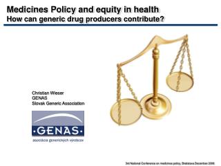 Medicines Policy and equity in health How can generic drug producers contribute?