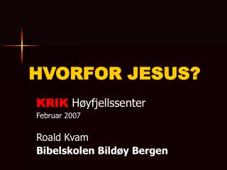 HVORFOR JESUS?