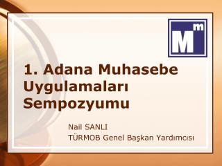 1. Adana Muhasebe Uygulamaları Sempozyumu