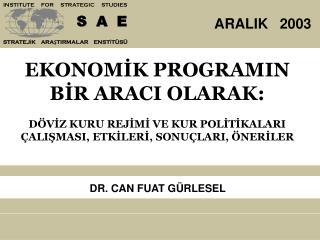 EKONOMİK PROGRAMIN BİR ARACI OLARAK: DÖVİZ KURU REJİMİ VE KUR POLİTİKALARI