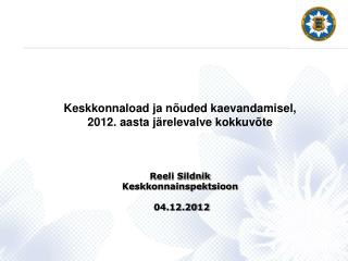 Keskkonnaload ja nõuded kaevandamisel, 2012. aasta järelevalve kokkuvõte Reeli Sildnik