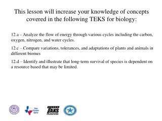 This lesson will increase your knowledge of concepts covered in the following TEKS for biology: