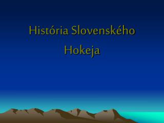 História Slovenského Hokeja