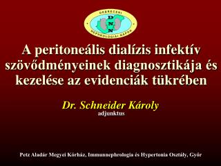 A peritoneális dialízis infektív szövődményeinek diagnosztikája és kezelése az evidenciák tükrében