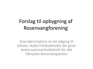 Forslag til opbygning af Rosenvangforening