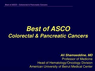 Best of ASCO Colorectal &amp; Pancreatic Cancers