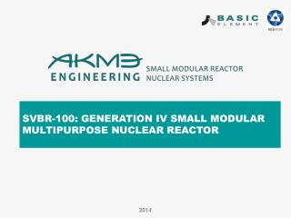SVBR-100: GENERATION IV SMALL MODULAR MULTIPURPOSE NUCLEAR REACTOR