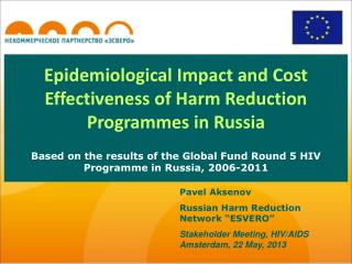 Pavel Aksenov Russian Harm Reduction Network “ESVERO” Stakeholder Meeting, HIV/AIDS