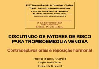 Frederico Thadeu A. F. Campos Hospital Madre Teresa Hospital Júlia Kubitschek