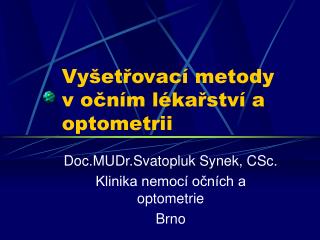 Vyšetřovací metody v očním lékařství a optometrii
