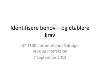 Identifisere behov – og etablere krav