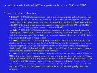 A collection of cloudsat/LAPS comparisons from late 2006 and 2007 Brief overview of the cases