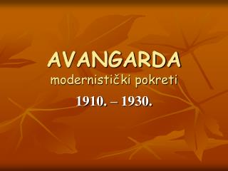 AVANGARDA modernistički pokreti