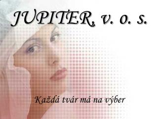 JUPITER, v. o. s.