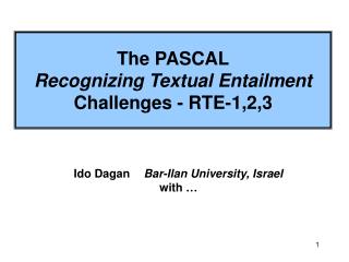 The PASCAL Recognizing Textual Entailment Challenges - RTE-1,2,3