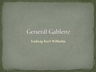 Generál Gablenz