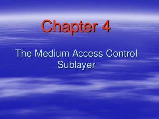 The Medium Access Control Sublayer