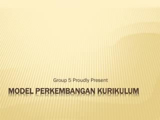 PPT - Model Perkembangan Kurikulum PowerPoint Presentation, Free ...