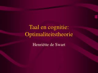 Taal en cognitie: Optimaliteitstheorie