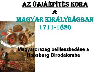 Az újjáépítés kora a Magyar Királyságban 1711-1820
