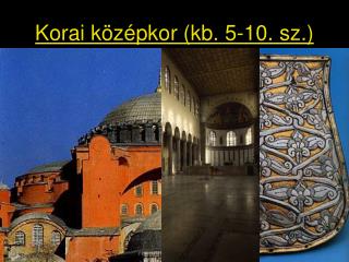 Korai középkor (kb. 5-10. sz.)