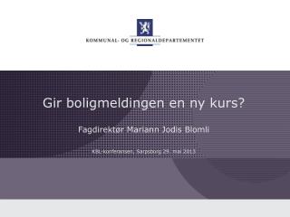 Gir boligmeldingen en ny kurs?