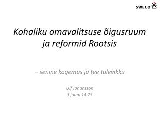 Kohaliku omavalitsuse õigusruum ja reformid Rootsis