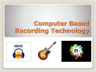 Computer Based Recording Technology