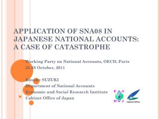 APPLICATION OF SNA08 IN JAPANESE NATIONAL ACCOUNTS: A CASE OF CATASTROPHE