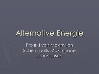 Alternative Energie