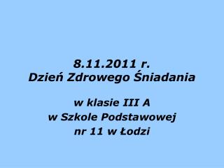 8.11.2011 r. Dzień Zdrowego Śniadania