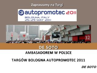 DE SOTO ambasadorEM w polsce Targów Bologna Autopromotec 2011