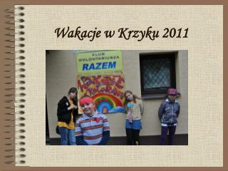 Wakacje w Krzyku 2011