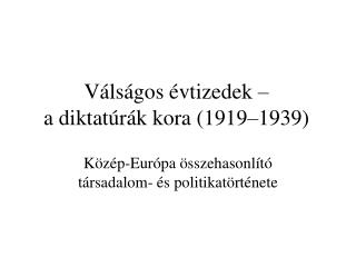 Válságos évtizedek – a diktatúrák kora (1919–1939)