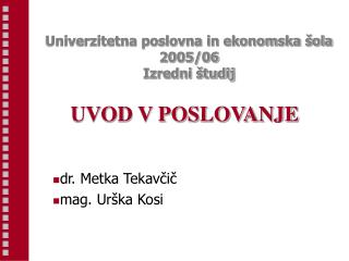 Univerzitetna poslovna in ekonomska šola 2005/06 Izredni študij
