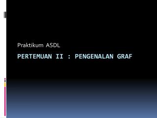 Pertemuan II : pengenalan graf